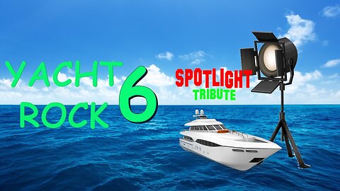 Spotlight Tribute: Yacht Rock Vol. 6