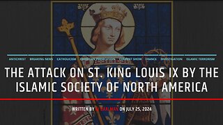 The Attack On St. King Louis IX By The Islamic Society Of North America