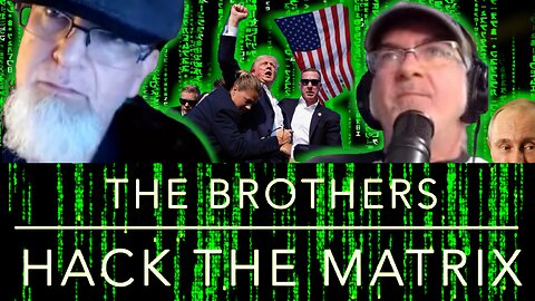 Trump Under Fire, RIP Richard Simmons & Shelley Duvall, The Brothers Hack the Matrix Episode 78!