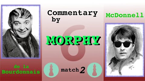 1834 World Chess Championship [Match 2, Game 6] commentary by Paul Morphy