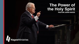 Pastor John Hagee - "The Power of the Holy Spirit"