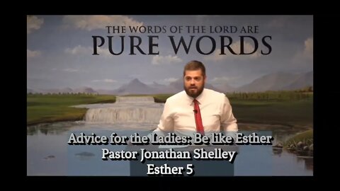 Advice for the Ladies: Be Like Esther | Pastor Jonathan Shelley