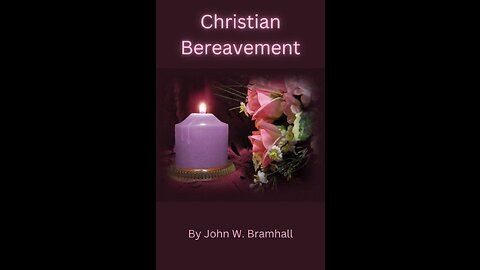 Christian Bereavement by John W. Bramhall