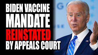 Biden Vaccine Mandate Reinstated By Appeals Court