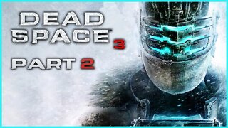 Dead Space 3 (PS3) Playthrough | Part 2 (No Commentary)
