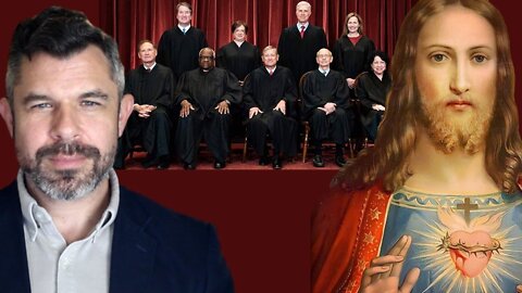 Supreme Court overturns Roe v. Wade on Sacred Heart Feast Day Dr. Taylor Marshall Podcast