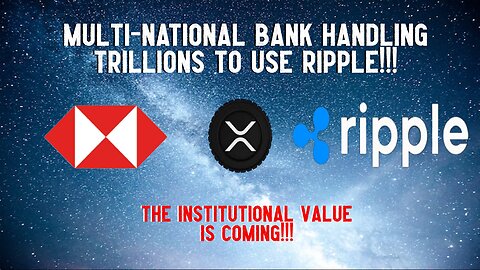XRP: Multi-National Bank Handling TRILLIONS To Use RIPPLE!!!