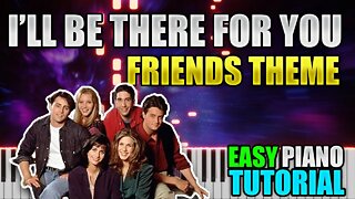 I'll Be There For You - Friends Theme | Easy Piano Lesson