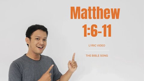 Matthew 1:6-11 [Lyric Video] - The Bible Song