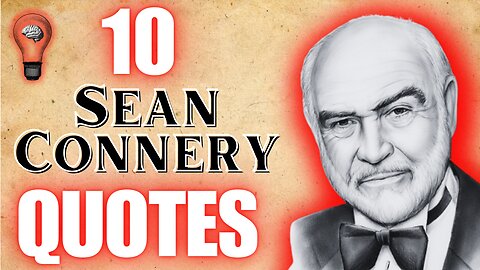 10 Sean Connery QUOTES That Will Inspire, Motivate & Make You Feel Like 007! 🎥🎬🎟