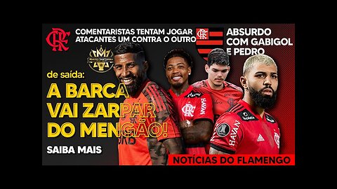 ABSURDO: PAULISTAS TENTAM JOGAR GABIGOL CONTRA PEDRO! BARCA ZARPANDO DO FLAMENGO: JOGADORES DE SAÍDA