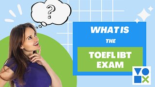 What Is The TOEFL iBT Exam?