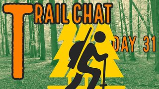 Day 31 of 60: Wednesday Trail Chat
