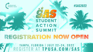 REGISTRATION NOW OPEN For TPUSA's #SAS2022