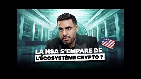 Idriss Aberkane : La NSA s'empare de l'écosystème crypto ?