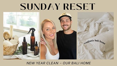 SUNDAY RESET ROUTINE // deep clean + packing (leaving Bali soon!)