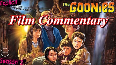 The Goonies (1985) - Film Fanatic Commentary