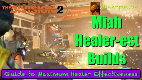 The Division 2 - Miah Healer-est Builds - Guide to Maximize Healing Efficiency