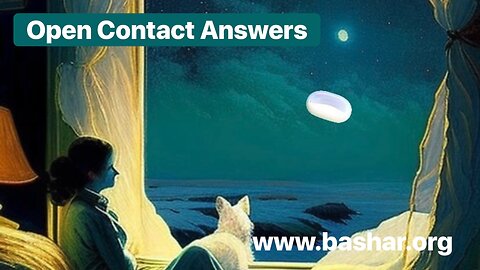 Bashar: Open Contact Answers