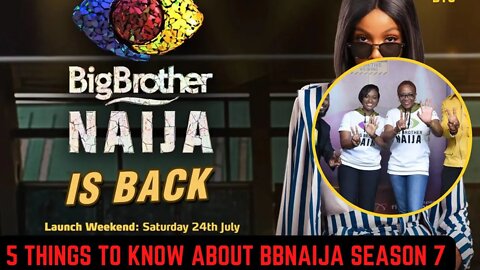 BBNAIJA Season 7: 5 Things to Know About 2022 Big Brother Nigeria Starting July 23rd Latest News