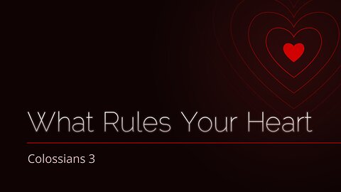 What Rules Your Heart - Pastor Jeremy Stout