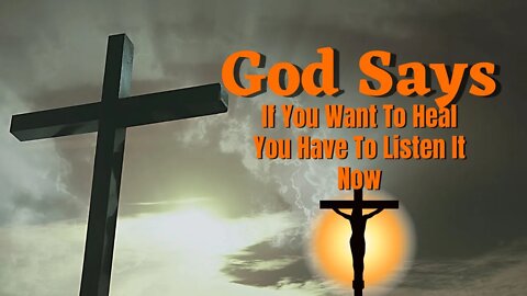 God Says, If You Want To Heal, You Must Have To Listen To Your Inner Soul.