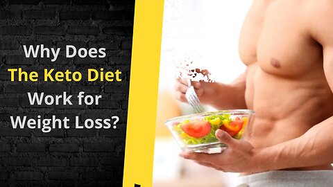 Why is the Keto Diet Effective for Weight Loss?