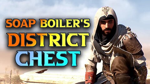 Soap Boiler's District Gear Chest - Assassin's Creed Mirage (AC MIRAGE) Gameplay Guide