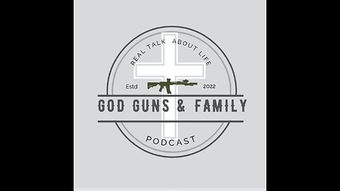 God, Guns & Family Podcast Episode 14