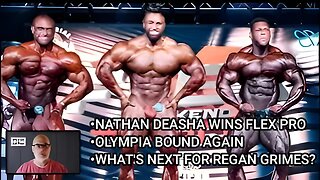 NATHAN DEASHA WINS FLEX PRO|WHAT'S NEXT FOR REGAN GRIMES?