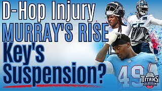 D-Hop Injury Impact, Kenneth Murray's Rise, and Arden Key's Suspension Concerns