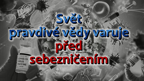 BKP: Svět pravdivé vědy varuje před sebezničením