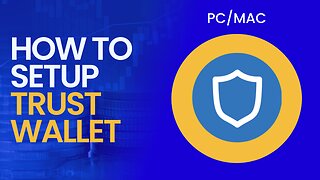 How to Setup Trust Wallet for Mac/PC