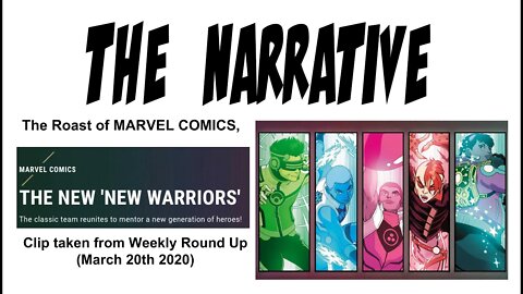 #NewWarriors #Roast The Narrative 2020 2.09 The Roast of MARVEL COMICS New Warriors Characters