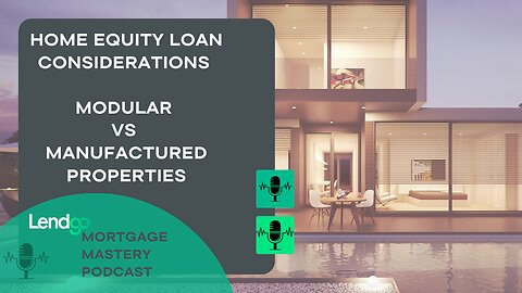 Home Equity Loan Considerations for Modular Vs Manufactured Properties - 4 of 12