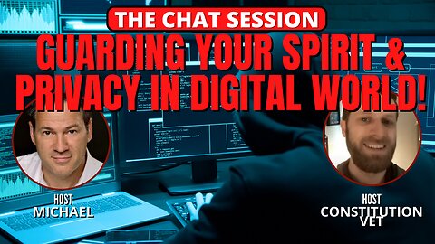 GUARDING YOUR SPIRIT & PRIVACY IN A DIGITAL WORLD! | THE CHAT SESSION