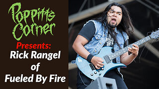 Poppitt's Corner Presents: Rick Rangel of Fueled By Fire