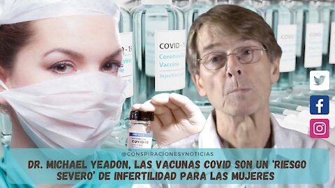 🚨Dr. Michael Yeadon, las vacunas COVID 💉son un ‘riesgo severo’ de infertilidad para las mujeres🚨