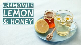 Chamomile, Lemon & Honey Tea To Improve Digestion and Boost Immunity