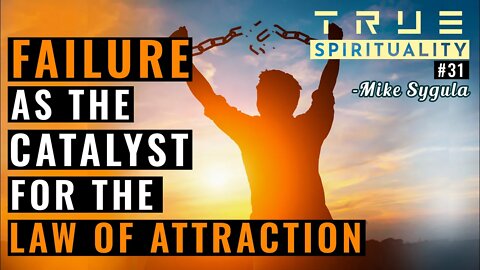 Failure As The Catalyst For The Law Of Attraction (Exclusive Content Teaser)