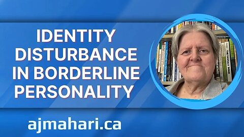 Borderline Personality Identity Disturbance | A.J. Mahari BPD Inside Out