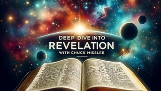 Chuck Missler: Chapter by Chapter - Revelation Week 9