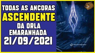 DESTINY 2 │TODAS AS ANCORAS ASCENDENTES ORLA EMARANHADA 21/ 09/ 2021