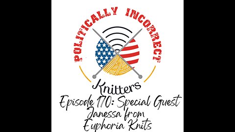 Episode 170: Special Guest Janessa from Euphoria Knits