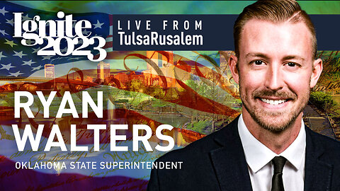 Oklahoma State Superintendent Ryan Walters | IGNITE 2023 | LIVE From Tulsarusalem & Sheridan.Church