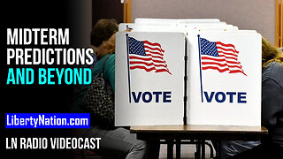 Midterm Predictions and Beyond – LN Radio Videocast