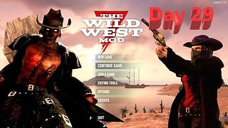 Day 29 | The Wild West Mod | 7 Days To Die | Alpha 20.7 - E10