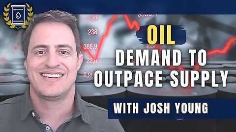 Oil Demand is Outpacing Supply in 2023, Ignore the Negative Headlines: Josh Young