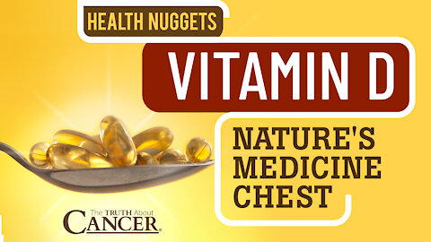 The Truth About Cancer: Health Nugget 11 - Vitamin D - Nature's Medicine Chest