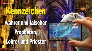 Kennzeichen wahrer und falscher Propheten, Lehrer und Priester 🎺 Zusammenfassung Aussagen des Herrn